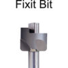 Fixit bit